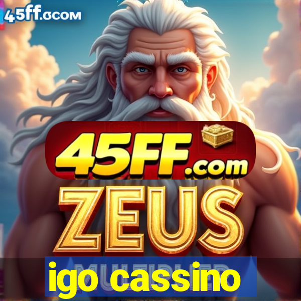 igo cassino